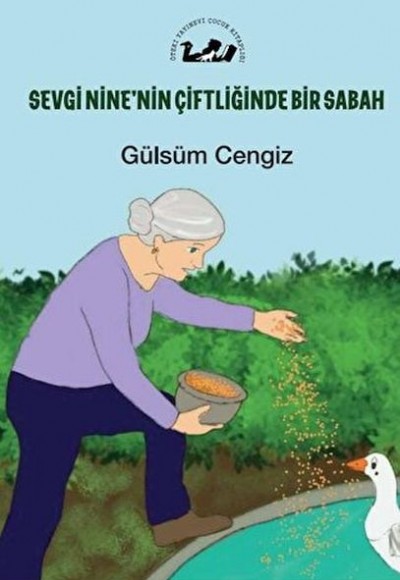 Sevgi Nine'nin Çiftliğinde Bir Sabah Sevgi Nine'nin Çiftliğinde Bir Sabah