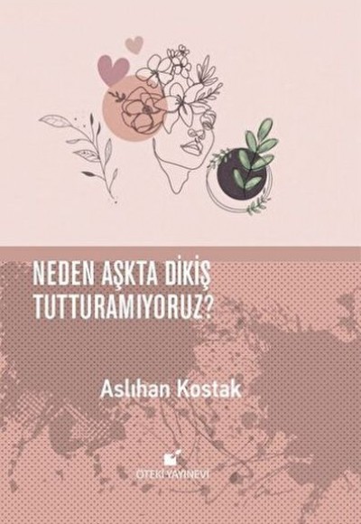 Neden Aşkta Dikiş Tutturamıyoruz? Neden Aşkta Dikiş Tutturamıyoruz?