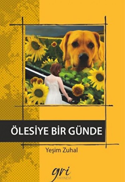 Ölesiye Bir Günde Ölesiye Bir Günde