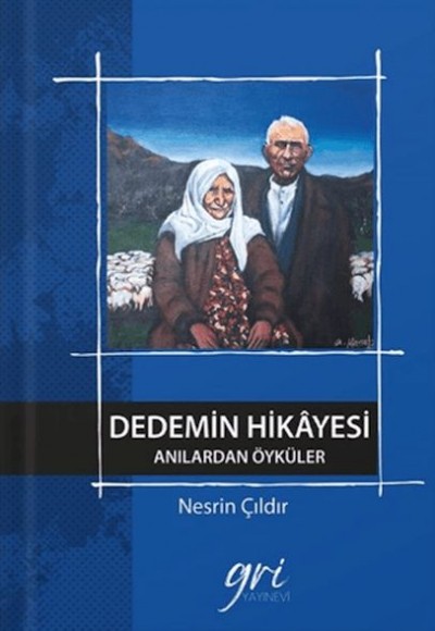Dedemin Hikâyesi (Anılardan Öyküler) Dedemin Hikâyesi (Anılardan Öyküler)