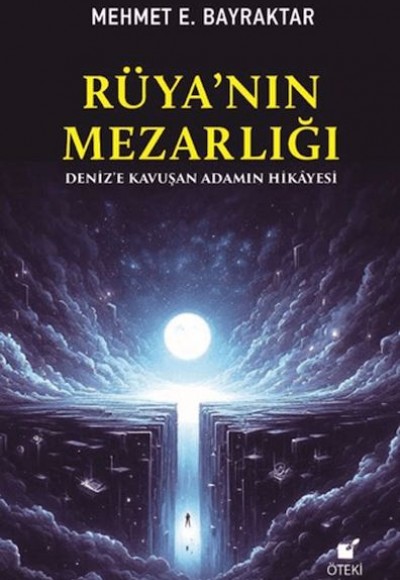 Rüya'nın Mezarlığı (Deniz'e Kavuşan Adamın Hikayesi) Rüya'nın Mezarlığı (Deniz'e Kavuşan Adamın Hikayesi)