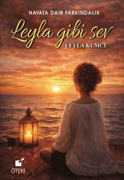 Leyla Gibi Sev (Hayata Dair Farkındalık)