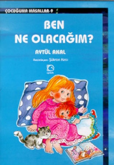 Ben Ne Olacağım? Ben Ne Olacağım?