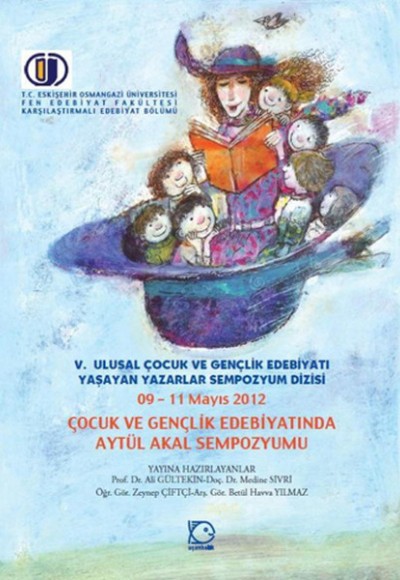 Çocuk ve Gençlik Edebiyatında Aytül Akal Sempozyumu Çocuk ve Gençlik Edebiyatında Aytül Akal Sempozyumu