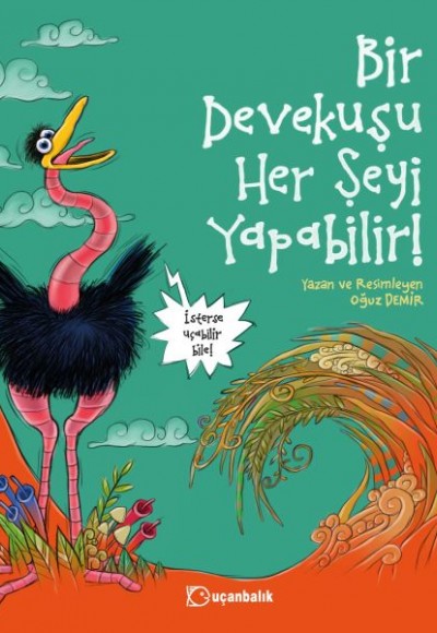 Bir Devekuşu Her Şeyi Yapabilir! Bir Devekuşu Her Şeyi Yapabilir!
