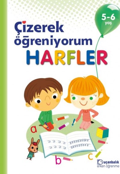 Çizerek Öğreniyorum - Harfler- 5-6 yaş Çizerek Öğreniyorum - Harfler- 5-6 yaş
