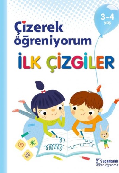 Çizerek Öğreniyorum - İlk Çizgiler 3-4 yaş Çizerek Öğreniyorum - İlk Çizgiler 3-4 yaş