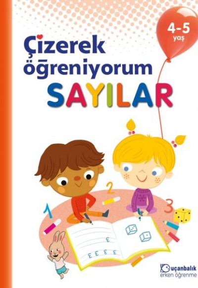 Çizerek Öğreniyorum Sayılar 4-5 Yaş Çizerek Öğreniyorum Sayılar 4-5 Yaş