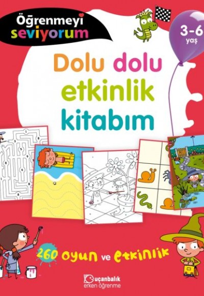 Öğrenmeyi Seviyorum - Dolu Dolu Etkinlik Kitabım 3-6 Yaş Öğrenmeyi Seviyorum - Dolu Dolu Etkinlik Kitabım 3-6 Yaş