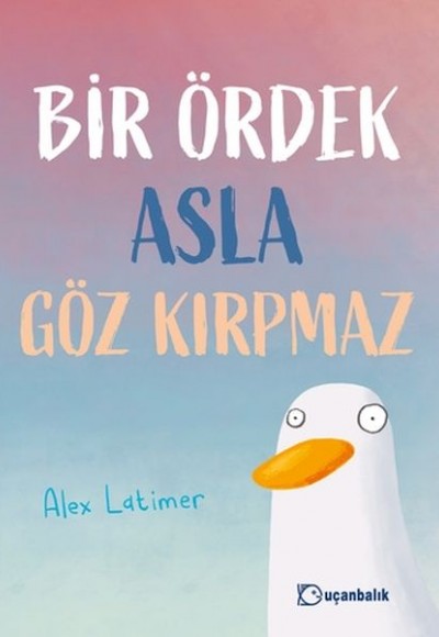 Bir Ördek Asla Göz Kırpmaz Bir Ördek Asla Göz Kırpmaz