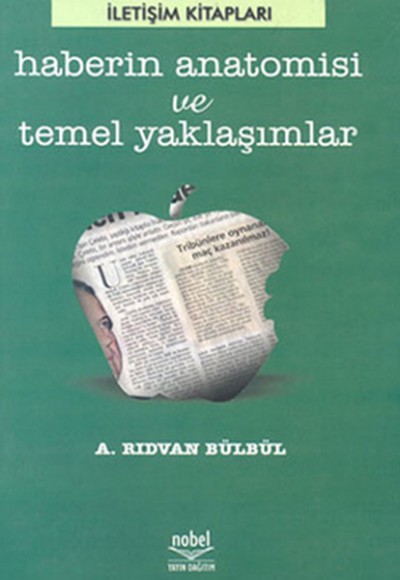 Haberin Anatomisi ve Temel Yaklaşımlar Haberin Anatomisi ve Temel Yaklaşımlar