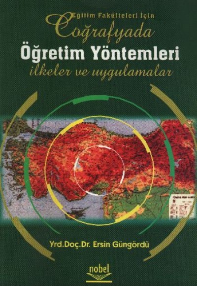 Eğitim Fakülteleri İçin Coğrafyada Öğretim Yöntemleri İlkeler ve Uygulamalar
