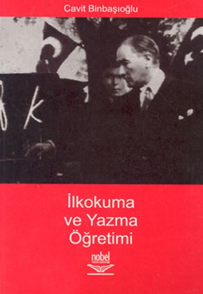 İlkokuma ve Yazma Öğretimi / Cavit Binbaşıoğlu İlkokuma ve Yazma Öğretimi / Cavit Binbaşıoğlu