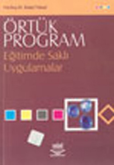 Örtük Program Eğitimde Saklı Uygulamalar Örtük Program Eğitimde Saklı Uygulamalar