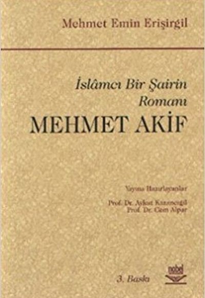 İslamcı Bir Şairin Romanı - Mehmet Akif İslamcı Bir Şairin Romanı - Mehmet Akif