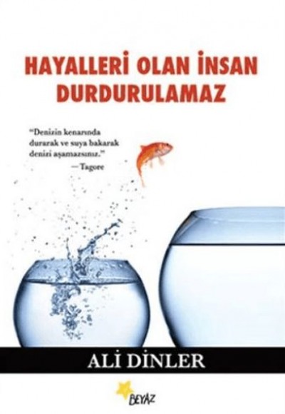 Hayalleri Olan İnsan Durdurulamaz Hayalleri Olan İnsan Durdurulamaz