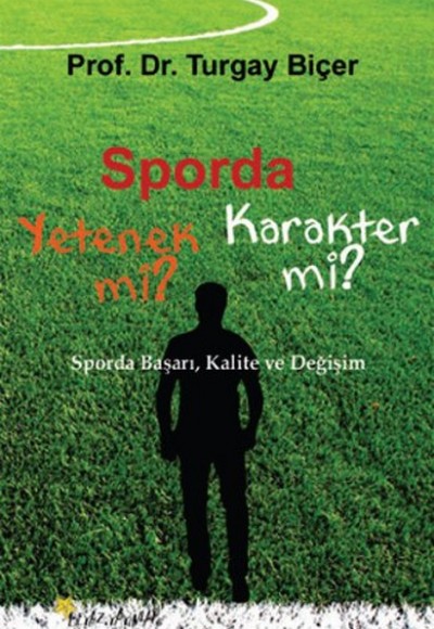 Sporda Yetenek mi? Karakter mi? Sporda Yetenek mi? Karakter mi?