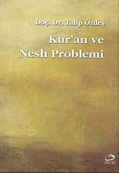 Kur’an ve Nesh Problemi Kur’an ve Nesh Problemi