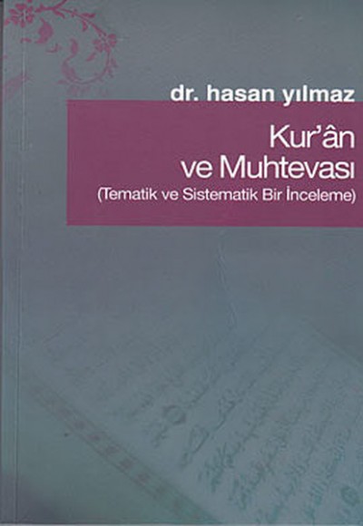 Kur'an ve Muhtevası Tematik ve Sistematik Bir İnceleme Kur'an ve Muhtevası Tematik ve Sistematik Bir İnceleme