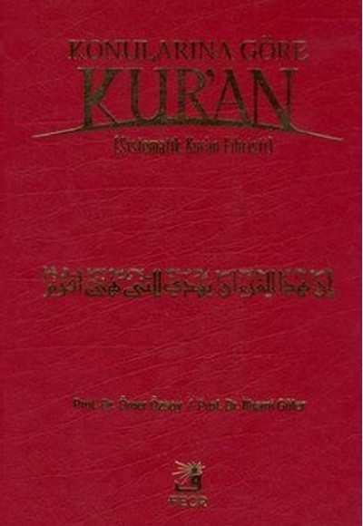Konularına Göre Kur'an (Sistematik Kur'an Fihristi) Büyük Boy Konularına Göre Kur'an (Sistematik Kur'an Fihristi) Büyük Boy
