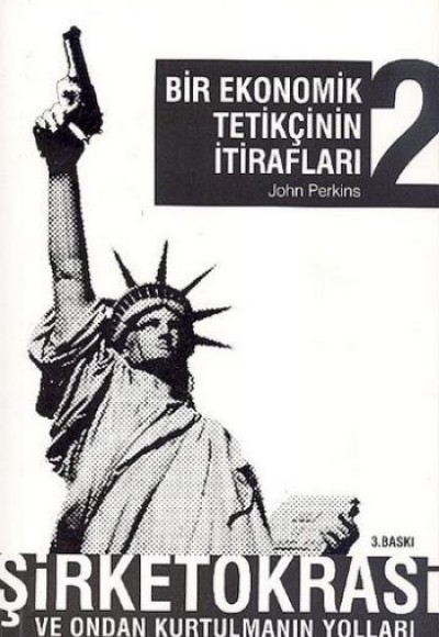 Bir Ekonomik Tetikçinin İtirafları 2 Şirketokrasi ve Ondan Kurtulmanın Yolları (Cep Boy) Bir Ekonomik Tetikçinin İtirafları 2 Şirketokrasi ve Ondan Kurtulmanın Yolları (Cep Boy)