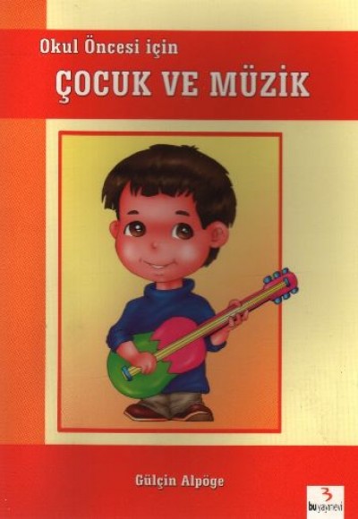 Okul Öncesi için Çocuk ve Müzik Okul Öncesi için Çocuk ve Müzik