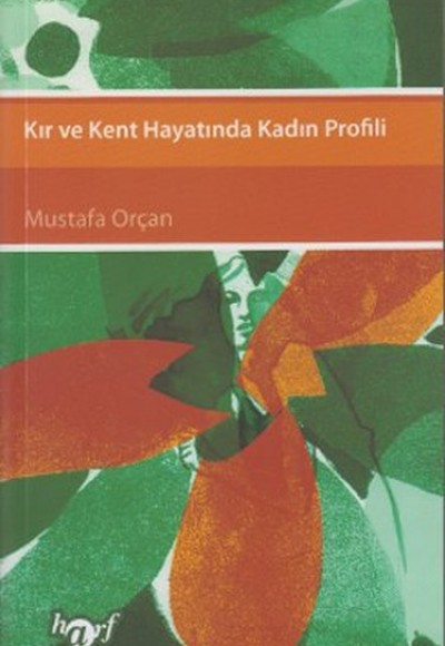 Kır ve Kent Hayatında Kadın Profili Kır ve Kent Hayatında Kadın Profili