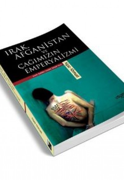 Irak, Afganistan ve Çağımızın Emperyalizmi Irak, Afganistan ve Çağımızın Emperyalizmi