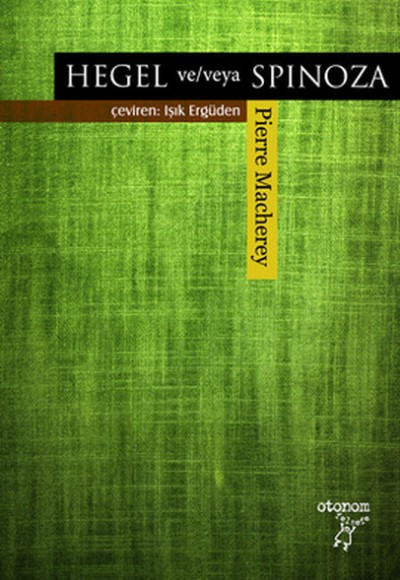 Hegel ve/veya Spinoza Hegel ve/veya Spinoza
