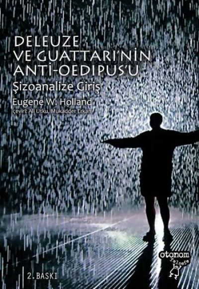 Deleuze ve Guattari'nin Anti-Oedipus'u: Şizoanalize Giriş Deleuze ve Guattari'nin Anti-Oedipus'u: Şizoanalize Giriş