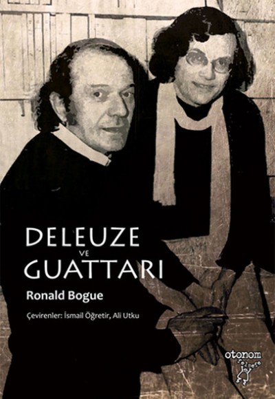 Deleuze ve Guattarı Deleuze ve Guattarı