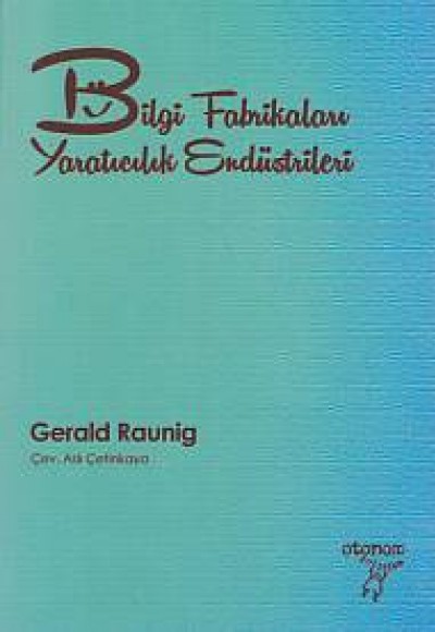 Bilgi Fabrikaları - Yaratıcılık Endüstrileri Bilgi Fabrikaları - Yaratıcılık Endüstrileri