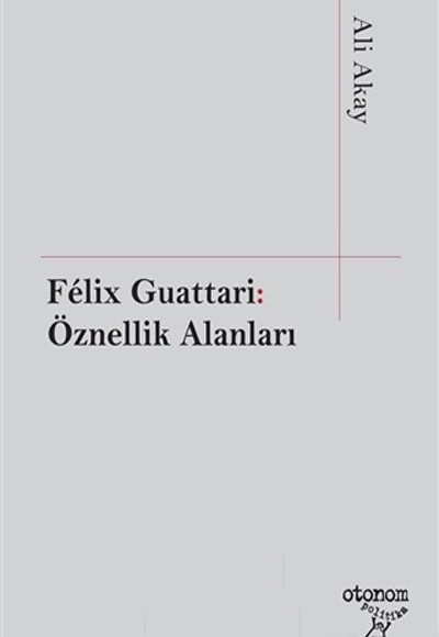Felix Guattari - Öznellik Alanları Felix Guattari - Öznellik Alanları