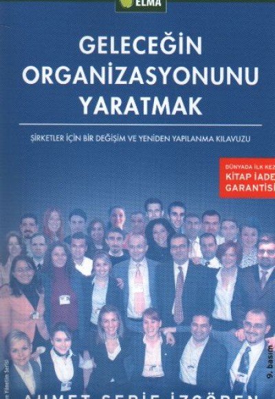 Geleceğin Organizasyonunu Yaratmak Geleceğin Organizasyonunu Yaratmak