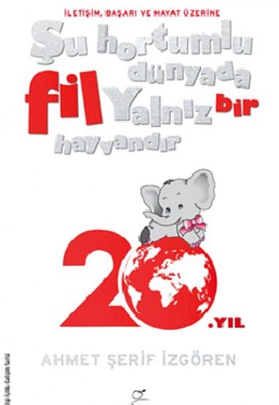 Şu Hortumlu Dünyada Fil Yalnız Bir Hayvandır Şu Hortumlu Dünyada Fil Yalnız Bir Hayvandır