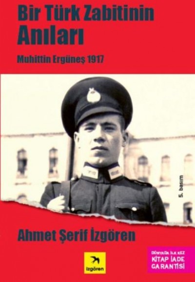 Bir Türk Zabitin Anıları - Muhittin Ergüneş 1917 Bir Türk Zabitin Anıları - Muhittin Ergüneş 1917