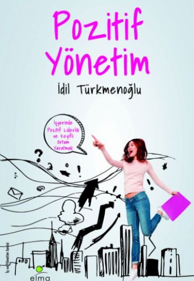 Pozitif Yönetim  İşyerinde Keyifli Ortam Yaratmak