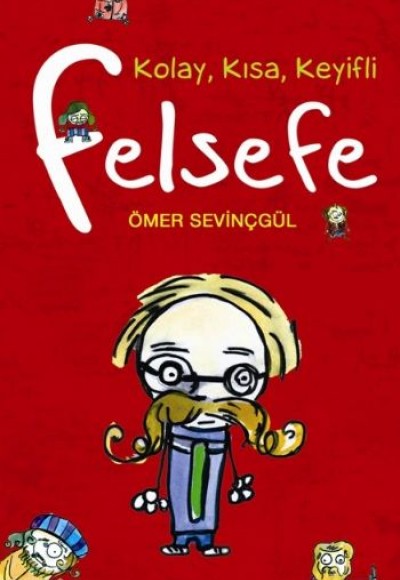 Kolay, Kısa, Keyifli Felsefe