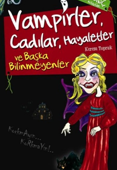 Vampirler, Cadılar, Hayaletler ve Başka Bilinmeyenler Vampirler, Cadılar, Hayaletler ve Başka Bilinmeyenler