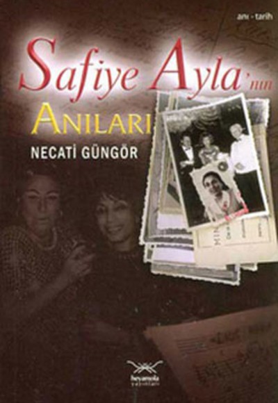 Safiye Ayla'nın Anıları Safiye Ayla'nın Anıları
