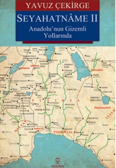 Seyahatname II Anadolu’nun Gizemli Yollarında Seyahatname II Anadolu’nun Gizemli Yollarında