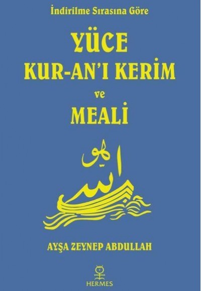 İndirilme Sırasına Göre Yüce Kur-an’ı Kerim ve Meali İndirilme Sırasına Göre Yüce Kur-an’ı Kerim ve Meali