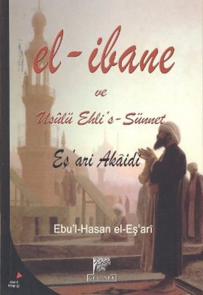El-İbane ve Usulü Ehli's-Sünnet El-İbane ve Usulü Ehli's-Sünnet
