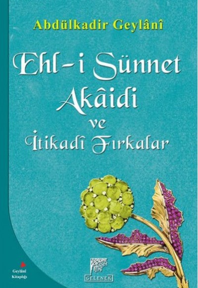 Ehl-i Sünnet Akaidi ve İtikadi Fırkalar Ehl-i Sünnet Akaidi ve İtikadi Fırkalar