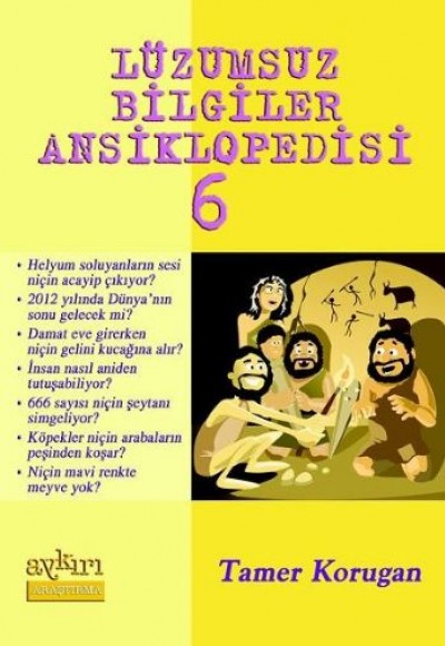 Lüzumsuz (!) Bilgiler Ansiklopedisi 6 Lüzumsuz (!) Bilgiler Ansiklopedisi 6