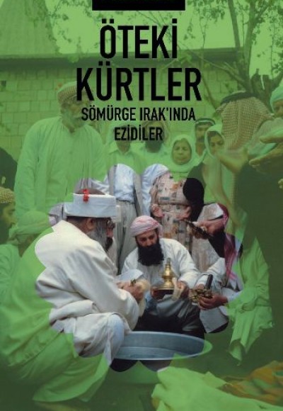 Öteki Kürtler Sömürge Irak'ında Ezidiler Öteki Kürtler Sömürge Irak'ında Ezidiler