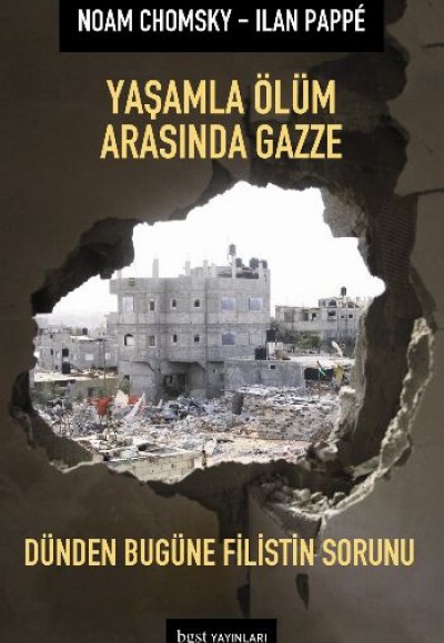 Yaşamla Ölüm Arasında Gazze Dünden Bugüne Filistin Sorunu Yaşamla Ölüm Arasında Gazze Dünden Bugüne Filistin Sorunu