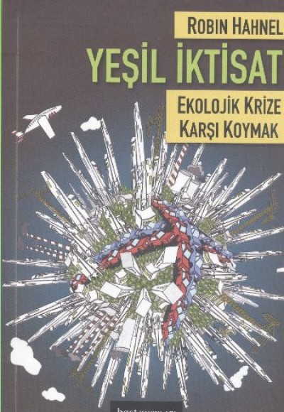 Yeşil İktisat Ekolojik Krize Karşı Koymak Yeşil İktisat Ekolojik Krize Karşı Koymak
