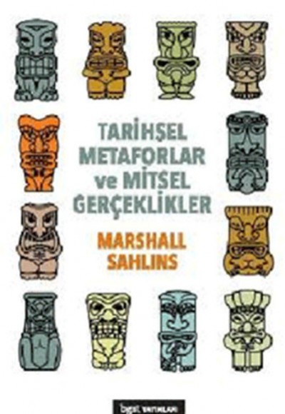 Tarihsel Metaforlar ve Mitsel Gerçeklikler Tarihsel Metaforlar ve Mitsel Gerçeklikler