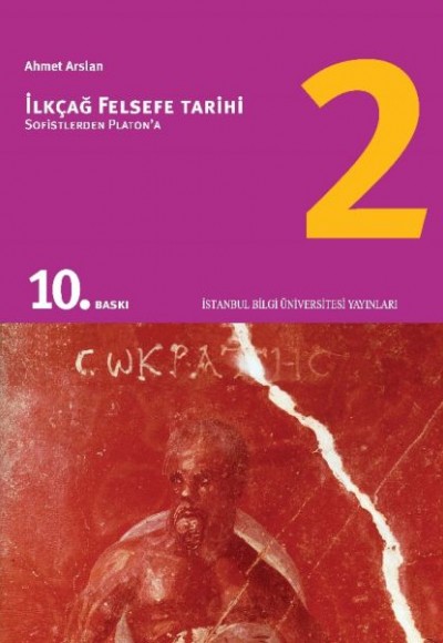 İlkçağ Felsefe Tarihi 02 - Sofistlerden Platon’a İlkçağ Felsefe Tarihi 02 - Sofistlerden Platon’a